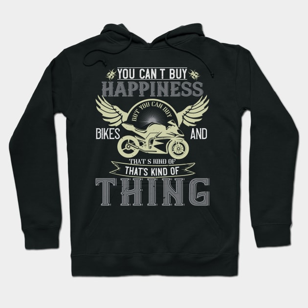 You can't buy happiness but you can buy bikes and that’s kind of the same thing Hoodie by bakmed